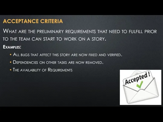 ACCEPTANCE CRITERIA What are the preliminary requirements that need to