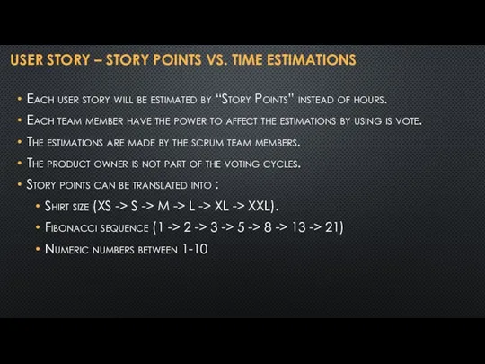 USER STORY – STORY POINTS VS. TIME ESTIMATIONS Each user