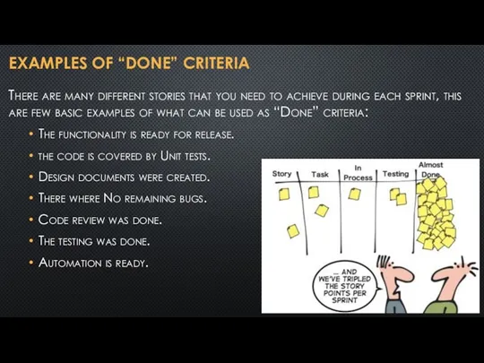 EXAMPLES OF “DONE” CRITERIA There are many different stories that