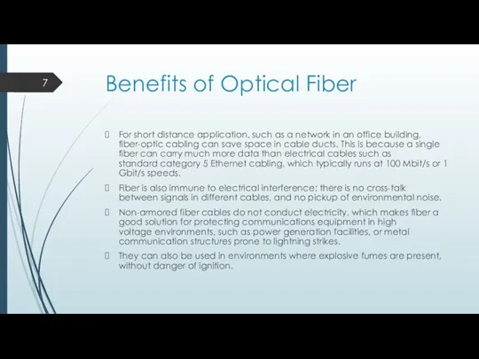 Benefits of Optical Fiber For short distance application, such as
