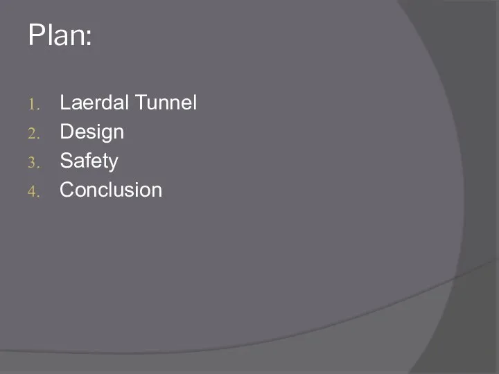 Plan: Laerdal Tunnel Design Safety Conclusion