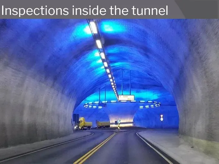 Inspections inside the tunnel