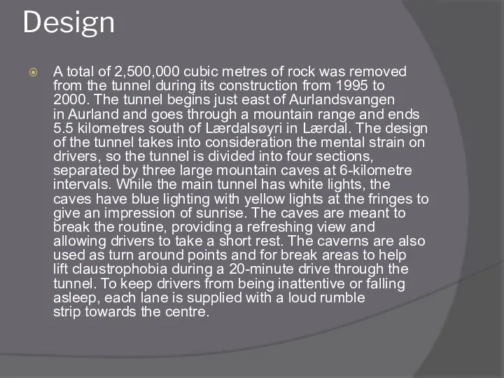 Design A total of 2,500,000 cubic metres of rock was