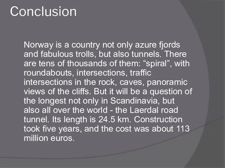 Conclusion Norway is a country not only azure fjords and