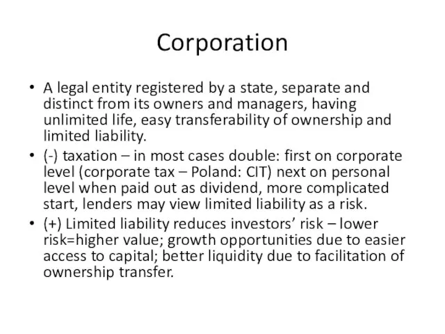 Corporation A legal entity registered by a state, separate and