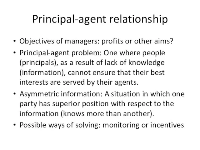 Principal-agent relationship Objectives of managers: profits or other aims? Principal-agent