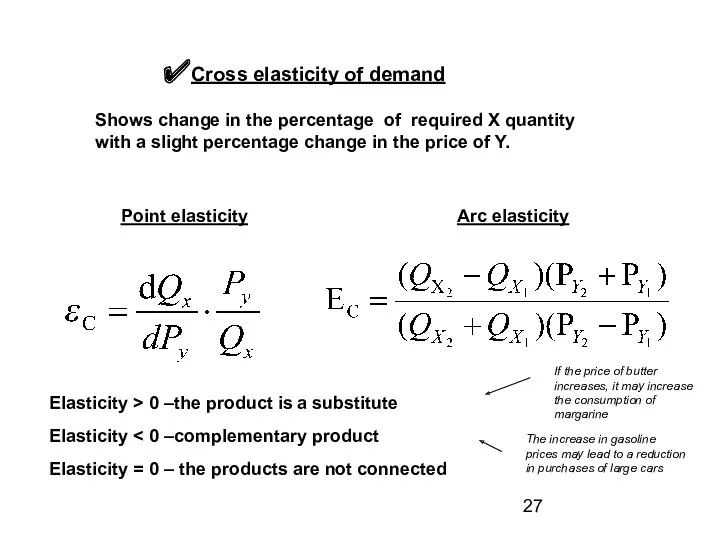 Cross elasticity of demand Shows change in the percentage of