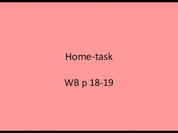 Home-task WB p 18-19