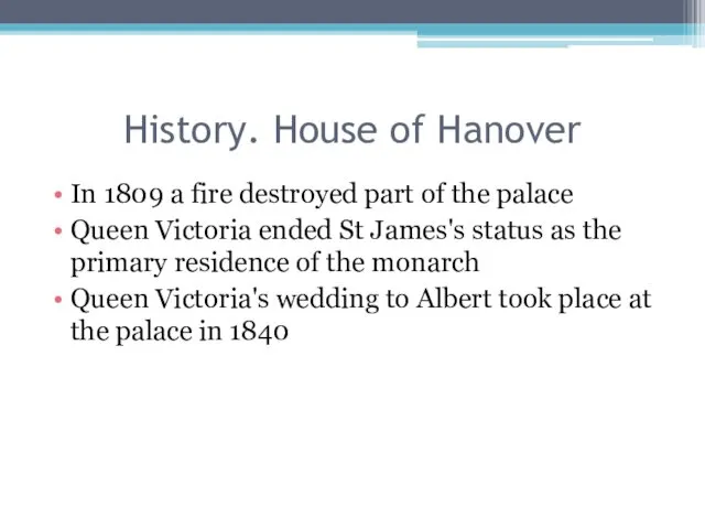 History. House of Hanover In 1809 a fire destroyed part