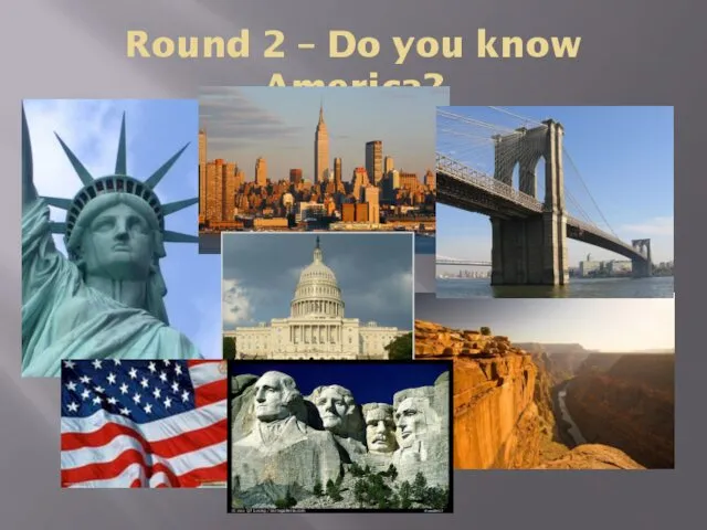 Round 2 – Do you know America?