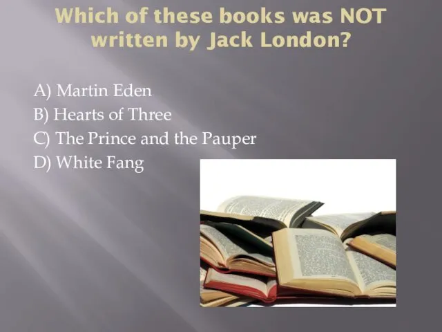 Which of these books was NOT written by Jack London?