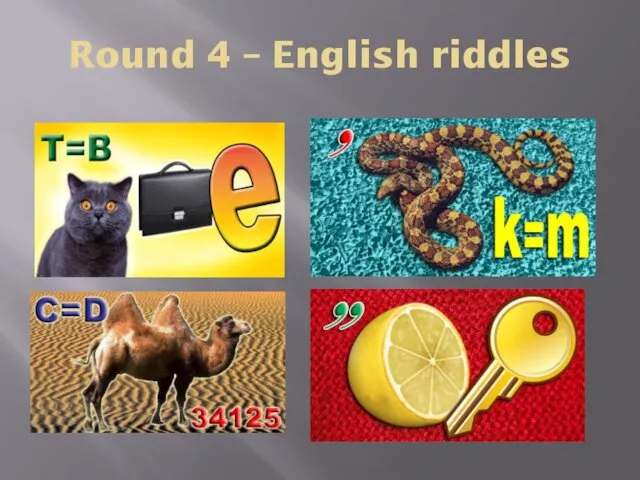 Round 4 – English riddles