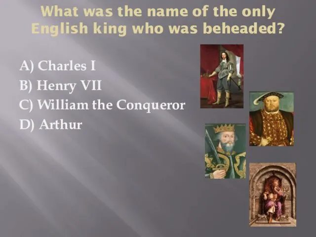 What was the name of the only English king who