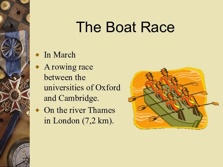 The Boat Race In March A rowing race between the