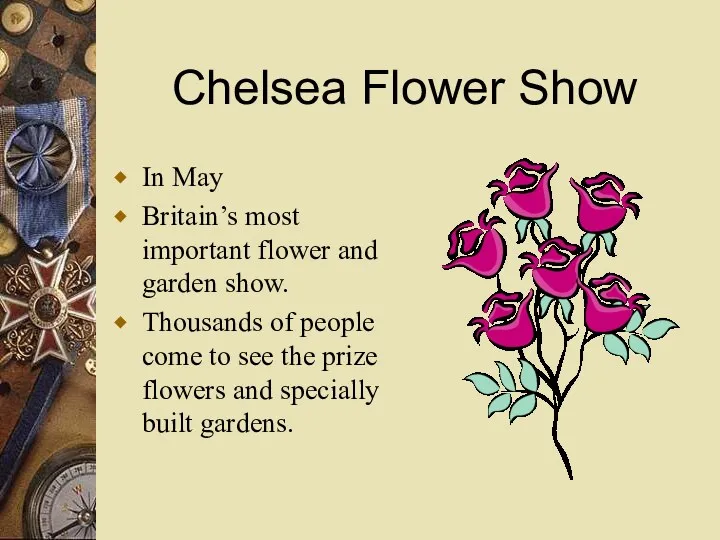 Chelsea Flower Show In May Britain’s most important flower and