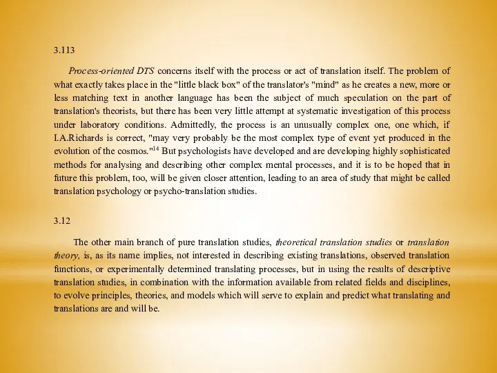 3.113 Process-oriented DTS concerns itself with the process or act of translation itself.
