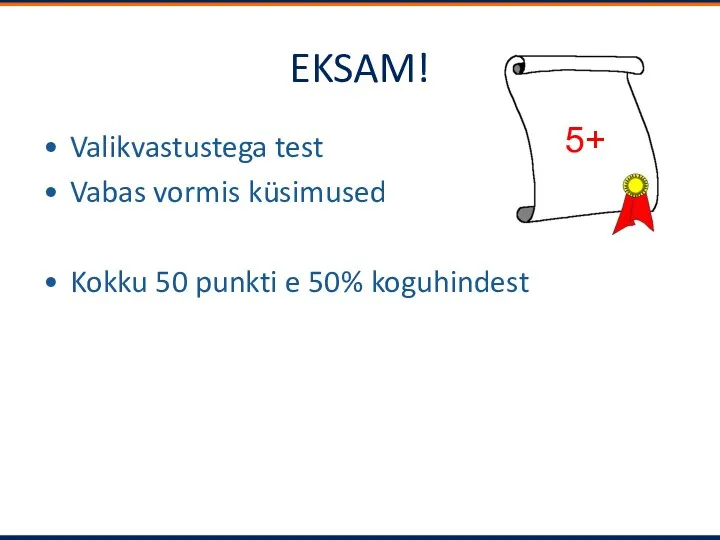 EKSAM! Valikvastustega test Vabas vormis küsimused Kokku 50 punkti e 50% koguhindest