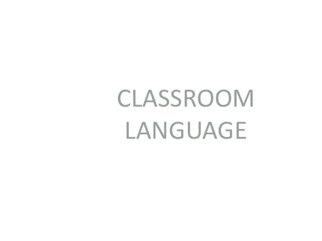 CLASSROOM LANGUAGE
