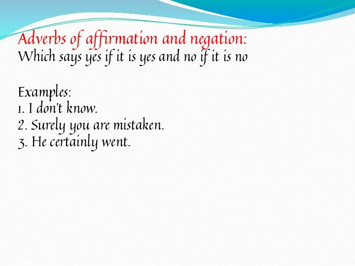 Adverbs of affirmation and negation: Which says yes if it