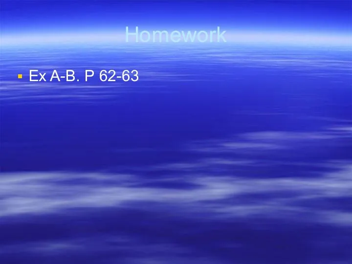 Homework Ex A-B. P 62-63