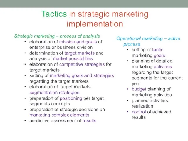 Tactics in strategic marketing implementation Strategic marketing – process of analysis elaboration of