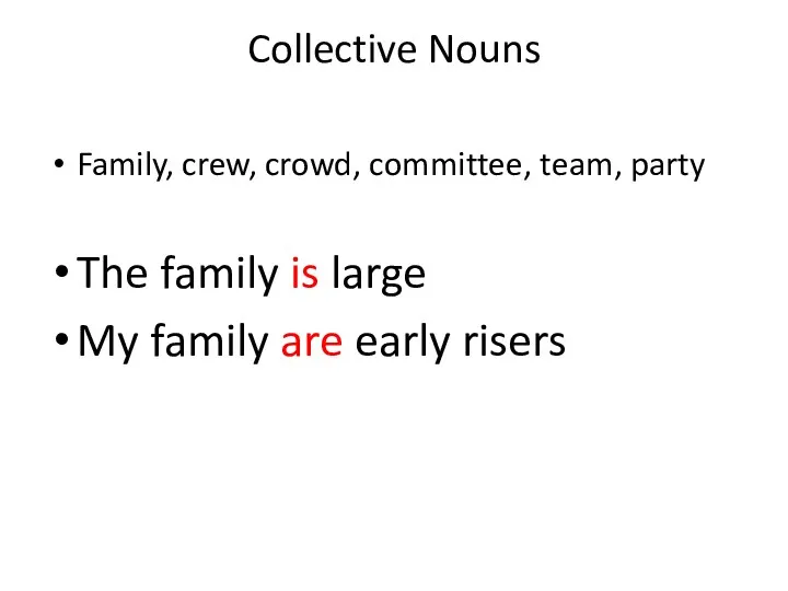 Collective Nouns Family, crew, crowd, committee, team, party The family
