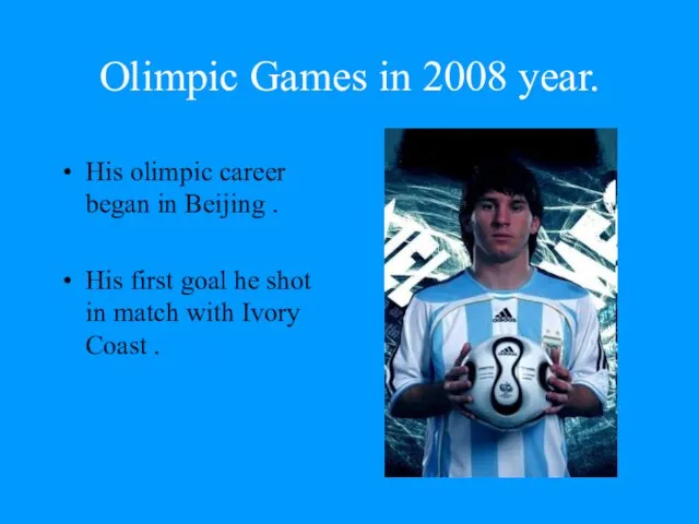 Olimpic Games in 2008 year. His olimpic career began in