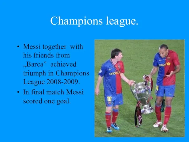 Champions league. Messi together with his friends from „Barca” achieved