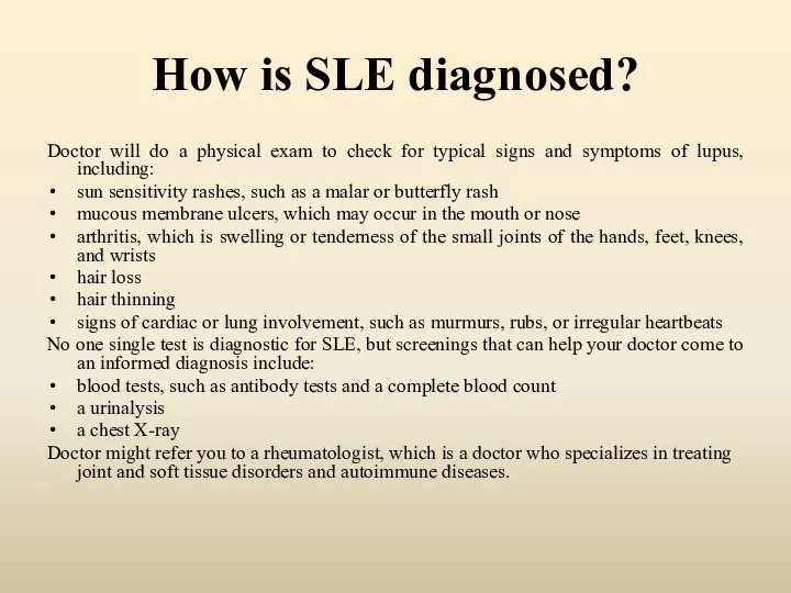 How is SLE diagnosed? Doctor will do a physical exam