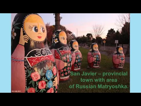 San Javier – provincial town with area of Russian Matryoshka.