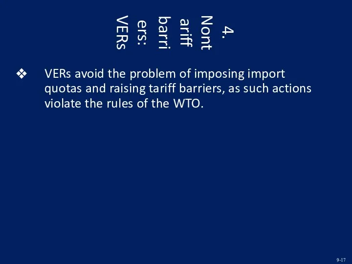 4. Nontariff barriers: VERs VERs avoid the problem of imposing