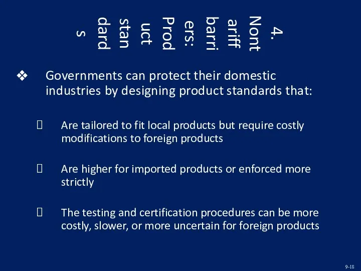 4. Nontariff barriers: Product standards Governments can protect their domestic