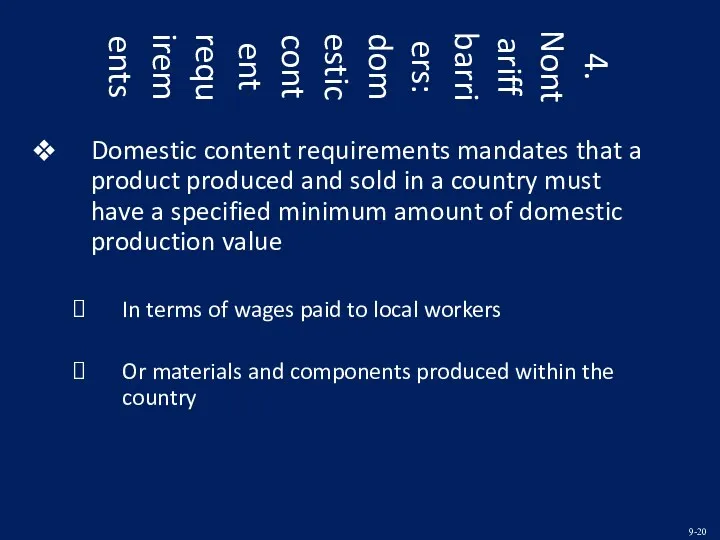 4. Nontariff barriers: domestic content requirements Domestic content requirements mandates
