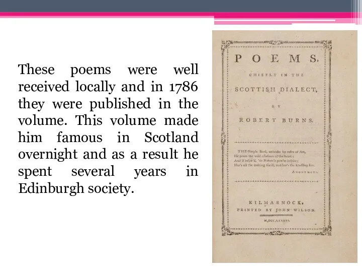 These poems were well received locally and in 1786 they