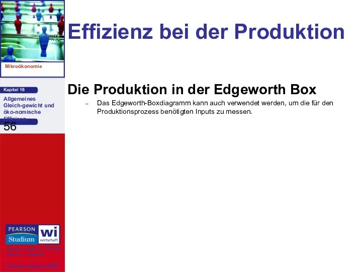Effizienz bei der Produktion Die Produktion in der Edgeworth Box Das Edgeworth-Boxdiagramm kann