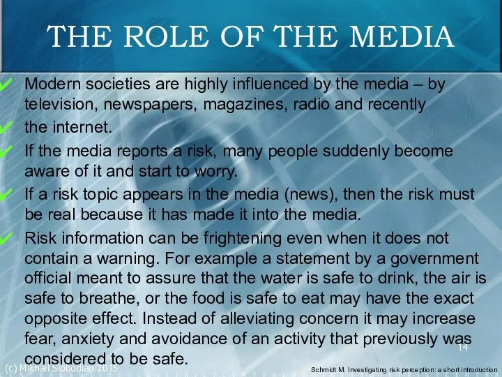 THE ROLE OF THE MEDIA Modern societies are highly influenced