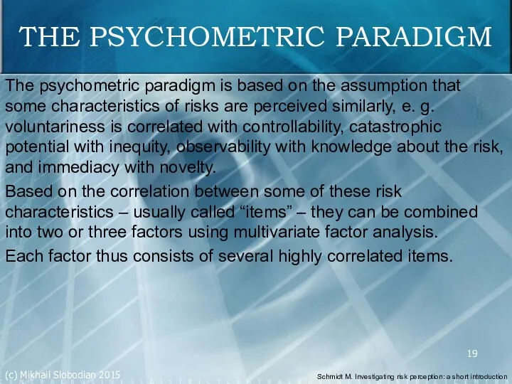 THE PSYCHOMETRIC PARADIGM The psychometric paradigm is based on the