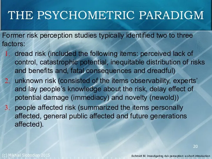 THE PSYCHOMETRIC PARADIGM Former risk perception studies typically identified two