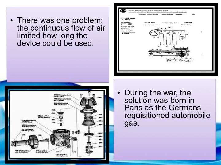 There was one problem: the continuous flow of air limited