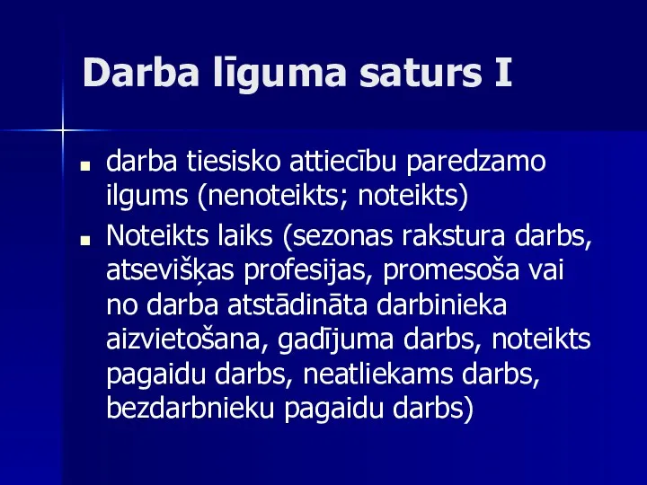 Darba līguma saturs I darba tiesisko attiecību paredzamo ilgums (nenoteikts;