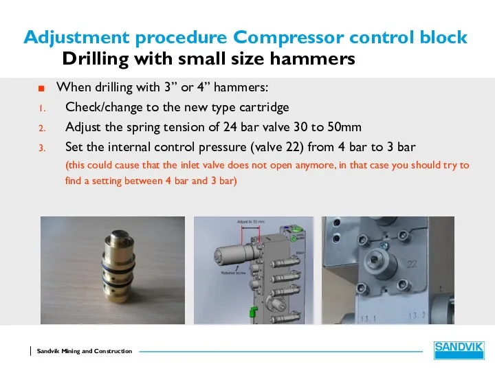 Adjustment procedure Compressor control block Drilling with small size hammers