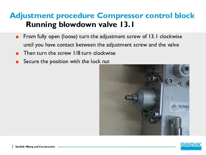 Adjustment procedure Compressor control block Running blowdown valve 13.1 From