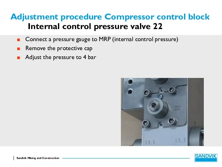 Adjustment procedure Compressor control block Internal control pressure valve 22