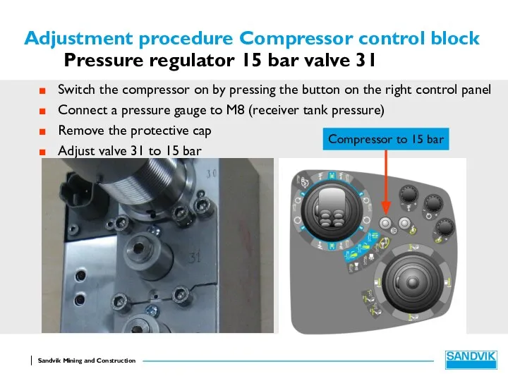 Adjustment procedure Compressor control block Pressure regulator 15 bar valve