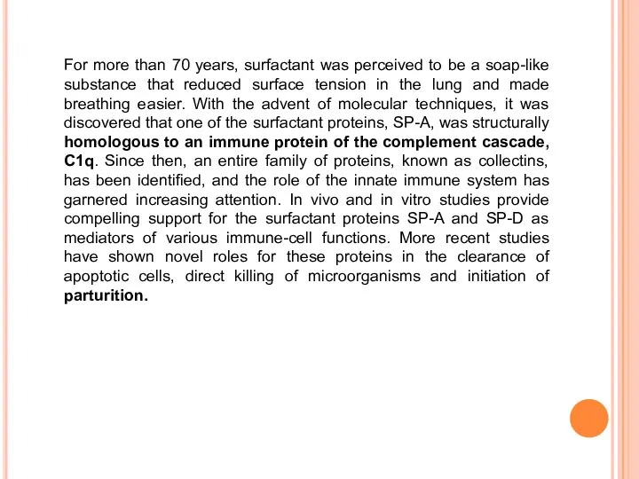 For more than 70 years, surfactant was perceived to be