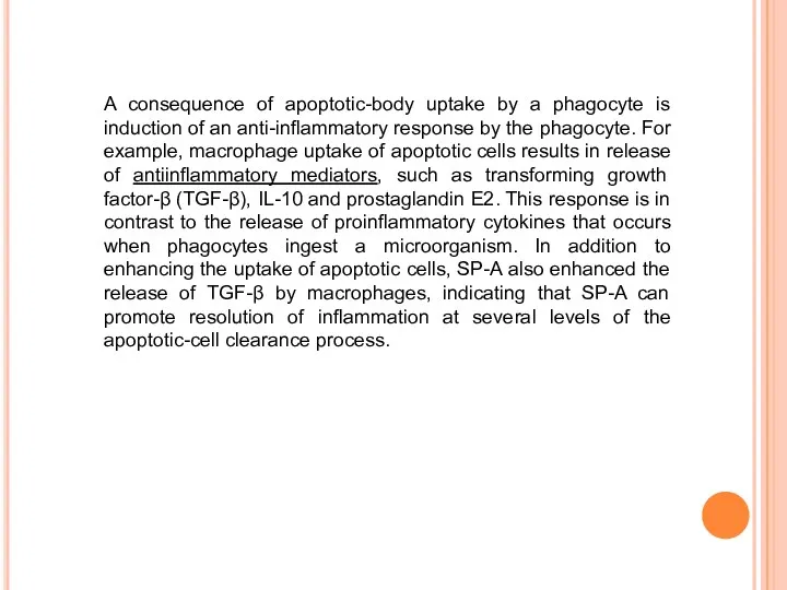 A consequence of apoptotic-body uptake by a phagocyte is induction