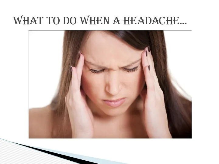 What to do when a headache…