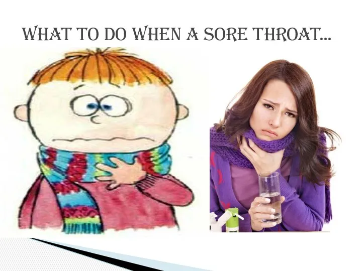 What to do when a sore throat…