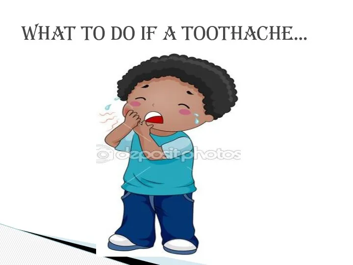 What to do if a toothache…