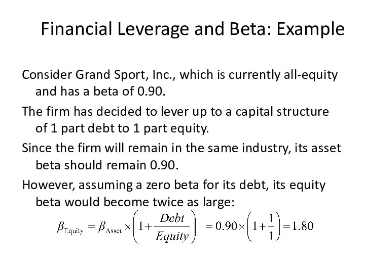 Financial Leverage and Beta: Example Consider Grand Sport, Inc., which